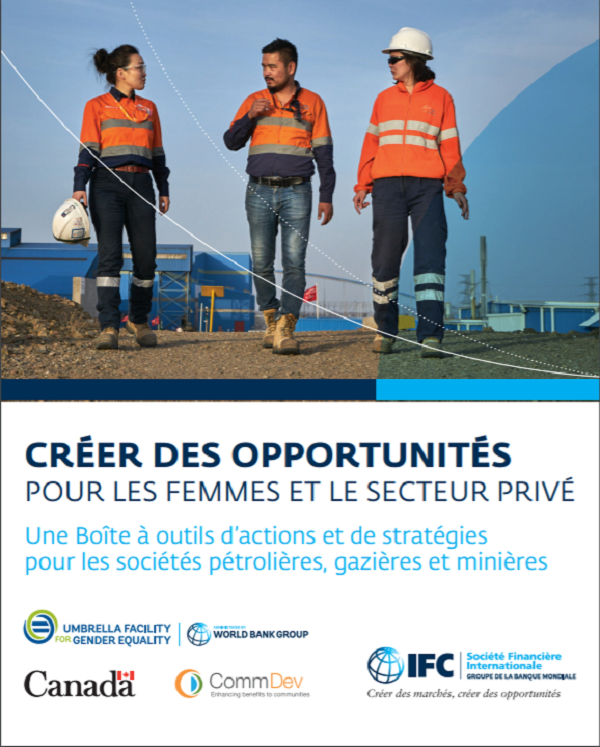[French Version] Créer des Opportunités pour les Femmes et le Secteur Privé: Une Boîte à outils d’actions et de stratégiespour les sociétés pétrolières, gazières et minières